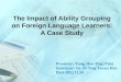 The impact of ability grouping on foreign language learners a case study