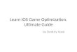 Learn iOS Game Optimization. Ultimate Guide