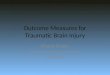 Outcome Measures for Traumatic Brain Injury