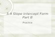 5.4 Slope Intercept Form Part B