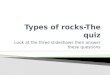 Types of rocks - the quiz