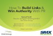 How to Build Links and Win Authority With PR