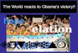 The World reacts to Obama’s victory!!