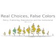 Real Choices, False Colors