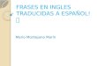 Frases en ingles traducidas a español!