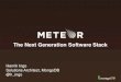 The Next Generation Software Stack: Meteor
