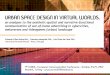 Urban space design in virtual worlds. An analyses to the aesthetic-spatial and narrative-functional communication of out-of-home advertising in cybercities, metaverses and videogames