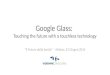 Convegno "Il futuro della sanità" - Intervento di Giulio Caperdoni di Vidiemme Consulting - Google Glass:Touching the future with a touchless technology