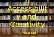 Information accessibility and creativity presentation