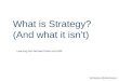 What is Strategy? And importantly what it isn't