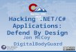 Jon McCoy - AppSec-USA-2014 Hacking C#(.NET) Applications:Defend by Design