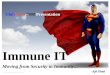 Ajit - Immune IT: Moving from Security to Immunity - ClubHack2008