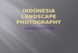 Indonesia Landscape Photography