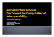Semantic Web Services Framework for Computational Interoperability