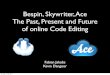 Bespin, Skywriter, Ace The Past, Present and Future of online Code Editing
