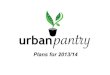 Urban Pantry's Plans for 2013-14