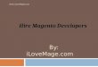Hire  magento developers | HIRE DEDICATED MAGENTO DEVELOPERS | HIRE MAGENTO DEVELOPER | HIRE MAGENTO DEVELOPERS FOR FULL TIME| MAGENTO DEVELOPER | FULL TIME MAGENTO DEVELOPER | MAGENTO DEVELOPER FOR FULL TIME | PART TIME MAGENTO DEVELOPER