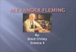 Alexander Fleming Scrapbook: By Brent Christy