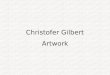 CHRISTOFER GILBERT - ART