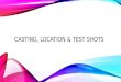 Casting, Location & Test Shots