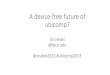 A device-free future of ubicomp?