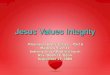 Jesus Values Integrity