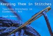 Keeping Them in Stitches: Stitchery in Elementary Art