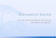 Disruptive  Docks