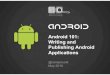 Android 101  Writing And Publishing Android Applications
