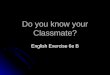 Do you know your classmate from 6B?