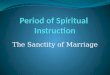 Period of spiritual  instruction marriage 101