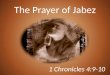 100829 The Prayer Of Jabez   1 Chronicles 4 9 10