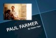 Paul farmer powerpoint1