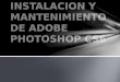 Instalacion y mantenimiento de adobe photoshop cs6