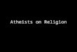Atheists on religion