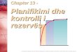 Chapter 13   Planifikimi  Dhe  Kontrolimi I Rezerves
