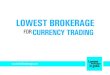 Lowest brokerage for currency trading