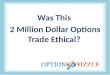 Was This 2 Million Dollar Options Trade Ethical?