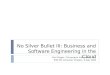 No Silver Bullet III: Business and Software Engineering in 