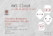Flexible Workplace-Environments aus der Cloud Webinar (3) der BeaS AWS Cloud Reihe