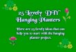 25 Hanging planters