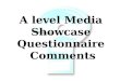 A level Media Showcase Questionnaire Results