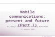 Mobile Communications : Present and the Future