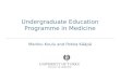 Undergraduate Education Programme in Medicine Markku Koulu and 