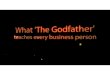 What Godfather teaches a business owner?