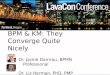 BPM & KM: They Converge Quite Nicely - Lavacon 2014