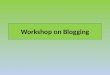 Workshop on blogging