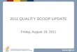 Aug 19 2011 quality scoop update