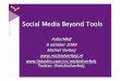 Social  Media  Beyond  Tools