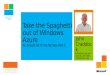 Take the spaghetti out of windows azure – an insight for it pro techies part 2